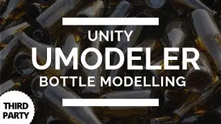 Unity UModeler - Bottle Modelling Tutorial