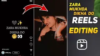 Zara Mukhda Dikha Do Reels Editing | Trending Reels Editing | Capcut Template | Capcut Video Editing
