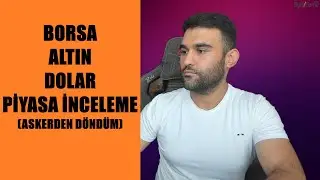 HIZLI BİR PİYASA İNCELEME | DOLAR | ALTIN | BORSA | EUROBOND | FON