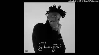 Magixx - Shaye (Official Audio)