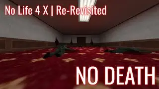 Half Life - No Life 4 X | Re-Revisited (NO DEATH)