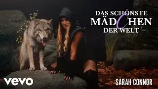 Sarah Connor - Das schönste Mädchen der Welt (Offizielles Musikvideo)