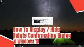 How To Display / Hide Delete Confirmation Dialog in Windows 10
