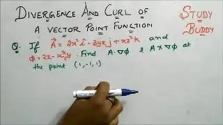 Divergence and Curl Of Vector Point Function or Fields - Concept with Numericals || Vector Calculus