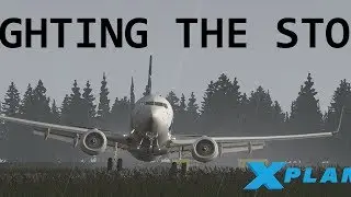 X-Plane 11 Film | Fighting the storm!