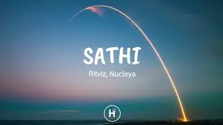 Sathi (Lyrics) - Ritviz, Nucleya
