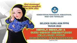 GURU SENIOR IKUT MENENTUKAN KELULUSAN! |  ALUR PENDAFTARAN PPPK 2022  RESMI KEMDIKBUD TERBARU