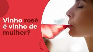 Desvendando os Mitos e Curiosidades sobre os Vinhos Rosés - Evino