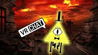 Bill Cipher Visits VR-Chat (VR-Chat Voice Trolling)