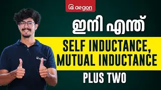 Plus Two Physics | Electromagnetic Induction- Self Inductance, Mutual Inductance | AEGON LEARNING