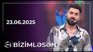 Bizimləsən - 23.06.2025