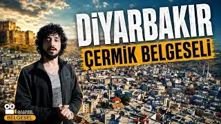 Diyarbakır Çermik Belgeseli