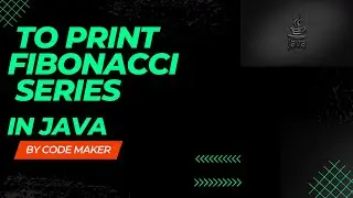 To print the Fibonacci series in java