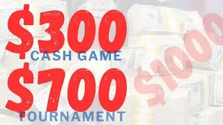 win $300 cash game ( 1 hour playing) + $700 tournament ( 4 place) 