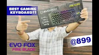 Evo Fox FireBlade (Amkette) Gaming Keyboard Unboxing And Review | Best Gaming Keyboard Under 1000?🔥🔥