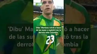 'Dibu' Martínez se desquita con un camarógrafo tras derrota de Argentina ante Colombia