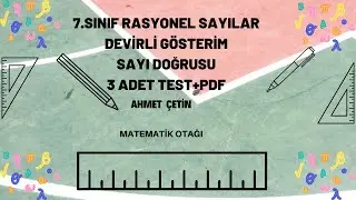 7 SINIF RASYONEL SAYILAR DEVİRLİ GÖSTERİM- SAYI DOĞRUSU 3 ADET TEST PRATİK ÇÖZÜM +PDF