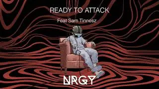 Ready To Attack feat Sam Tinnesz (OFFICIAL AUDIO)