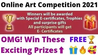 Online Art Competition 2021 Free, Win Trophy, Gifts & Certificate🏆🎁, Drawing Competition 2021