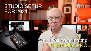 My Studio Setup for 2021 - featuring the Blackmagic Atem Mini Pro