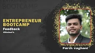 Entrepreneur Bootcamp Testimonial | Parth Vaghani I Business Workshop done By Gujarat no 1 Institute