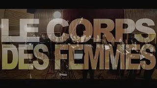 MATHILDE · Le Corps Des Femmes [ Version Chorale ]