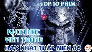 Top 10 Phim KHOA HỌC VIỄN TƯỞNG Hay Nhất Thập Niên 80 | Bão Review
