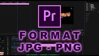 CARA MERUBAH FORMAT JPG ke PNG untuk Adobe Premiere Pro [RayRiz]