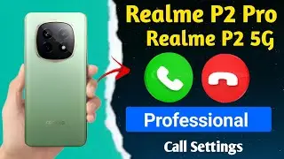 realme p2 pro professional call settings !! realme p2 pro call settings !! realme p2 pro