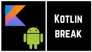 Kotlin Tutorial for Beginners - Kotlin break (With Example)