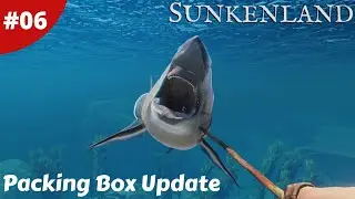 Packing Box Update Is A Game Changer & Hunting Sharks- Sunkenland - #06 - Gameplay