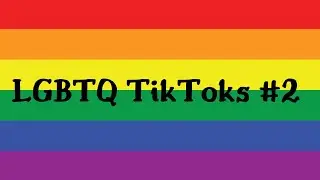 lgbtq+ tiktok compilation