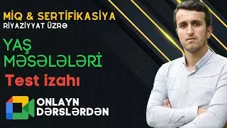 Riyaziyyat - Yaş məsələləri (TEST İZAHI) | ALASHARLİ