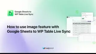 How to use image feature with Google Sheets to WP Table Live Sync