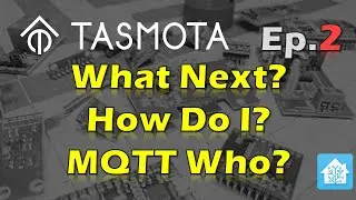 How to Configure Tasmota with Home Assistant - Auto Discovery and Legacy - Tasmota Tips Episode 2