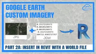 HOW TO INSERT AND GEOREFERENCE  GOOGLE EARTH IMAGES INTO REVIT WITH A COORDINATE (JGW) FILE
