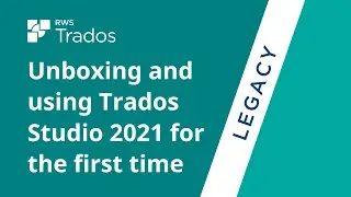 Unboxing and using  Trados Studio 2021 for the first time!