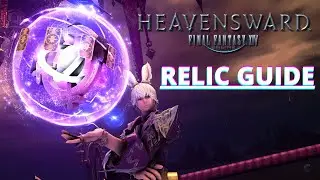 A Detailed Heavensward Relic Walkthrough Guide! [FFXIV]