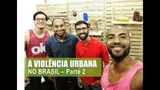 Bate papo Eco ligado: A violência urbana no Brasil - parte 2