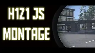 H1Z1 JS MONTAGE #1