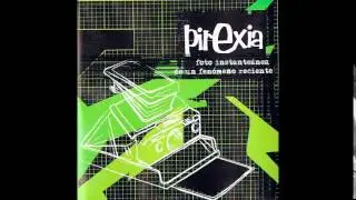 Pirexia - Foto instantanea de un momento reciente [MusicPack]