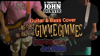 Me First And The Gimme Gimmes - Leaving On The A Jet Plane Guitar and Bass Cover