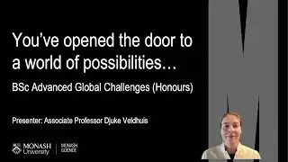 Bachelor of Science Advanced - Global Challenges (Honours) Enrolment Presentation