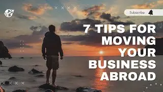 Global Expansion Blueprint: 7 Essential Tips for Moving Your Business Abroad