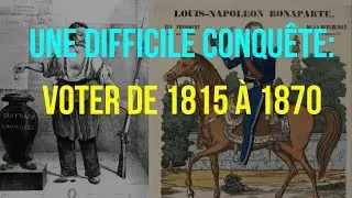 4ème. HISTOIRE. Une DIFFICILE CONQUÊTE: VOTER de 1815 à 1870.