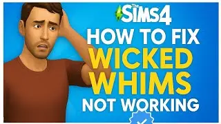 SIMS 4 : How to Fix Wicked Whims Not Working in Sims 4