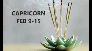 CAPRICORN: FEB 9-15: THEY'RE COMING BACK - BUT WHY?