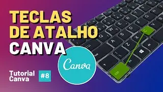 35 Atalhos de Teclado do Canva Para Ficar Mais Produtivo! Tutorial Canva #8