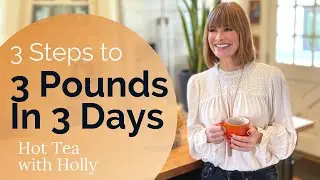 3 Steps in 3 Days to Release 3 Pounds (and Feel Lighter and Tighter ASAP)