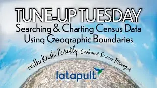 Tune-Up Tuesday - Searching & Charting Census Data Using Geographic Boundaries